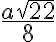 \frac{a\sqrt{22}}{8} \frac{a\sqrt{22}}{8}
