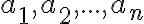 a_1, a_2, ... , a_n
