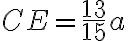 CE=\frac{13}{15}a 