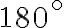  180^\circ 