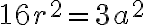 16r^2=3a^2 16r^2=3a^2