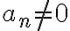 a_n\neq0