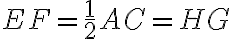 EF=\frac{1}{2}AC=HG