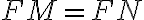 FM = FN