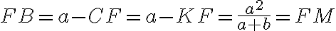 FB=a-CF=a-KF=\frac{a^2}{a+b}=FM