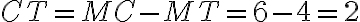 CT = MC - MT = 6 - 4 = 2