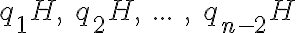 q_1 H,\text{ } q_2 H,\text{ }...\text{ },\text{ } q_{n-2} H