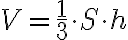 V = \frac{1}{3}\cdot S\cdot h