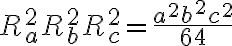 R_a^2R_b^2R_c^2=\dfrac{a^2b^2c^2}{64}