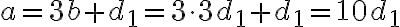 a=3b+d_1 = 3\cdot3d_1+d_1=10d_1