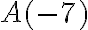 A(-7)