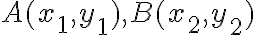 A(x_1,y_1) , B(x_2,y_2)