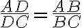 \frac{AD}{DC}=\frac{AB}{BC}