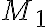 M_{1} M_{1}