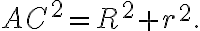 AC^2 = R^2 + r^2. AC^2 = R^2 + r^2.