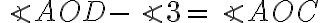 \angle{AOD}-\angle{3}=\angle{AOC}