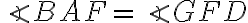 \angle BAF = \angle GFD