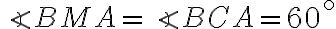 \angle BMA = \angle BCA = 60^\circ