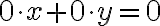 {0\cdot x}+{0\cdot y}=0