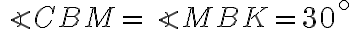  {\angle CBM}={\angle MBK}=30^\circ