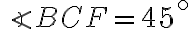  \angle BCF=45^\circ