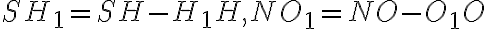 SH_1=SH-H_1H, NO_1=NO-O_1O