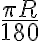 \frac{\pi R }{180}