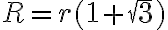 R=r(1+\sqrt{3})