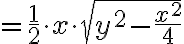 \displaystyle {=\frac{1}{2} \cdot x \cdot \sqrt{{y}^{2}-\frac{{x}^{2}}{4}}}