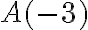 A(-3)