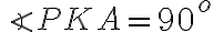 \angle{PKA}=90^{o}