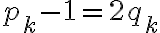 p_k-1=2q_k