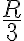 \frac{R}{3}