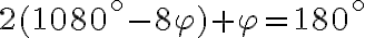 2(1080^\circ-8\varphi)+\varphi=180^\circ