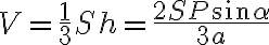 V=\frac{1}{3}Sh=\frac{2SP\sin\alpha}{3a} V=\frac{1}{3}Sh=\frac{2SP\sin\alpha}{3a}