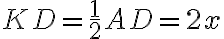 KD=\frac{1}{2}AD=2x
