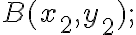 B(x_{2}, y_{2});