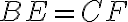 BE=CF