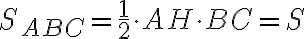 S_{ABC} = \frac{1}{2} \cdot AH \cdot BC = S S_{ABC} = \frac{1}{2} \cdot AH \cdot BC = S
