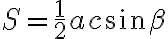 S=\frac{1}{2}ac \sin {\beta}