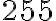 255