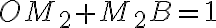 OM_2+M_2B=1