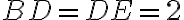 BD = DE = 2