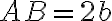 AB = 2b